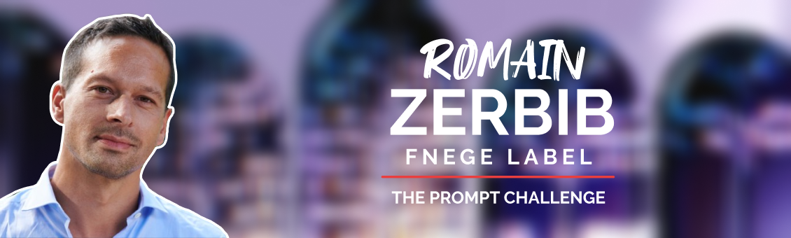 A FNEGE Label for Romain Zerbib's "Prompt Challenge”