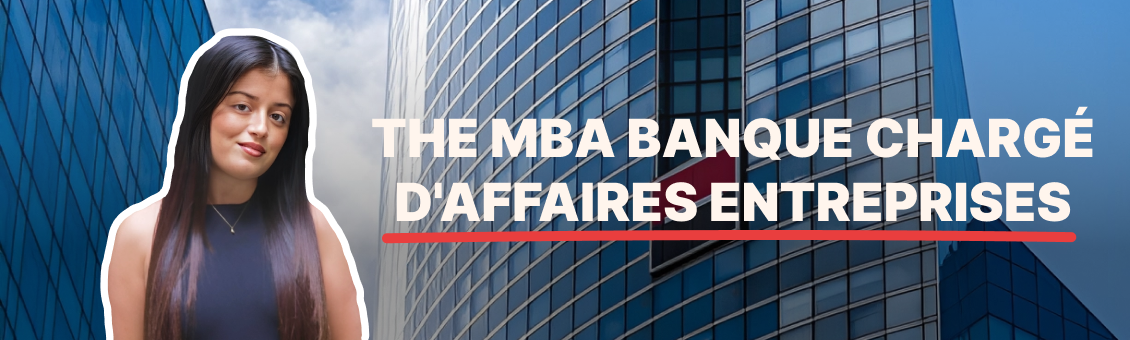le MBA Banque Chargé d'Affaires Entreprises
